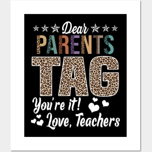 Dear Parents Tag You're It Love Teachers End Of Year School Posters and Art